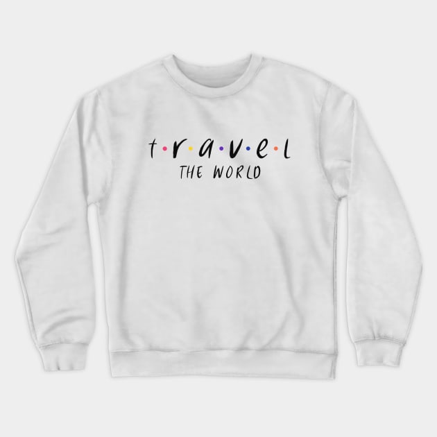 Travel The World Crewneck Sweatshirt by JC's Fitness Co.